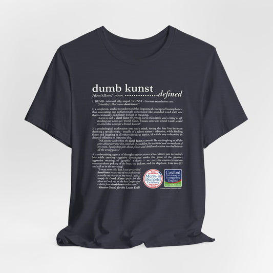 DK171: Dumb Kunst Defined - Unisex S/S T-Shirt