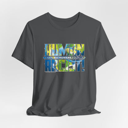 DK99: The Human Racist (Earthly Edition) - Unisex S/S T-Shirt