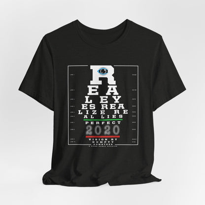 DK109: Real Eyes Realize Real Lies - Unisex S/S T-Shirt
