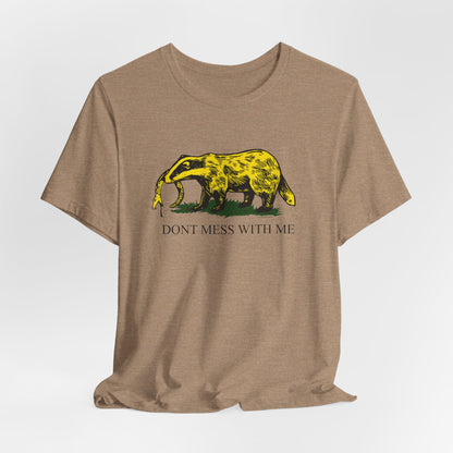 DK14: Honey Badger Don't Give a "Mess" - Unisex S/S T-Shirt