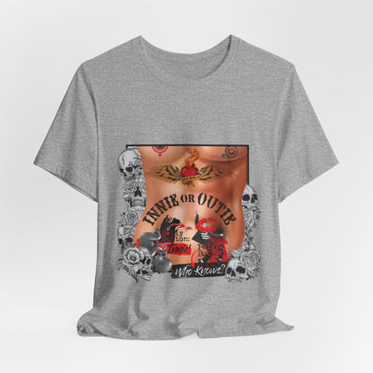 DK215: Innie or Outie - Unisex S/S T-Shirt