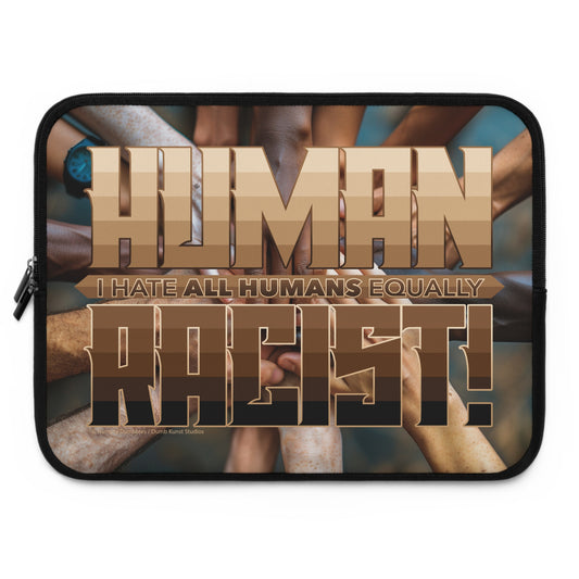 DK99: Human Racist (Tonal Edition) - Padded Laptop / Tablet Sleeve