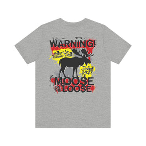 Moose Lodge 2427 - Loose Moose - Unisex T-Shirt (Front & Back Print)