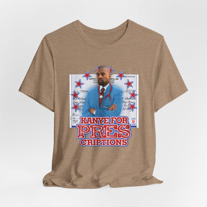 DK179: Kanye For Pres(criptions) - Unisex S/S T-Shirt