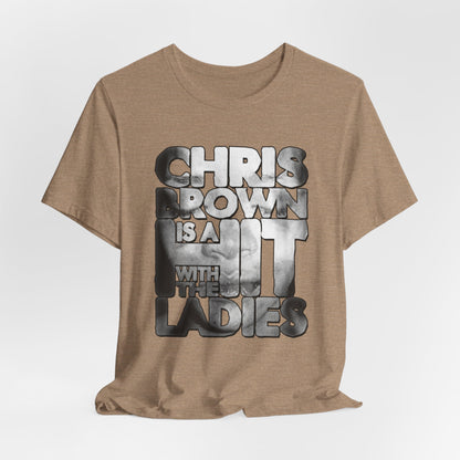 DK136: Hit With The Ladies (Chris Brown Edition) - Unisex S/S T-Shirt
