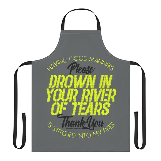 DK90: Please & Thank You (Drown In Your River Of Tears)  - Twill Kitchen Apron
