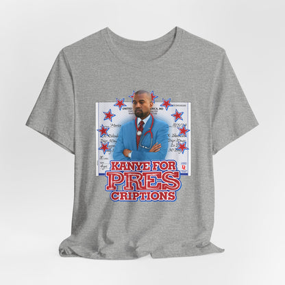 DK179: Kanye For Pres(criptions) - Unisex S/S T-Shirt