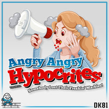 Load image into Gallery viewer, DK81: Angry Angry Hypocrites - Unisex S/S T-Shirt
