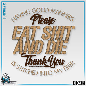 DK90: Please & Thank You (Eat Shit And Die) - Unisex S/S T-Shirt