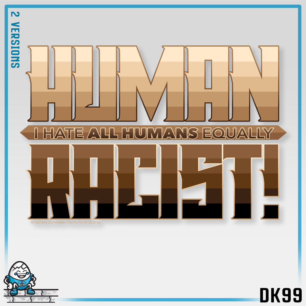 DK99: The Human Racist (Tonal Edition) - Unisex S/S T-Shirt