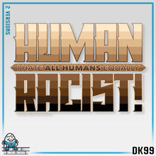Load image into Gallery viewer, DK99: The Human Racist (Tonal Edition) - Unisex S/S T-Shirt
