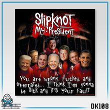 Load image into Gallery viewer, DK108: SlipkNOT My President - Unisex S/S T-Shirt

