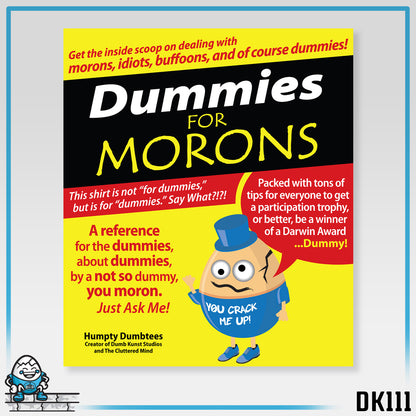 DK111: Dummies for Morons - Unisex S/S T-Shirt