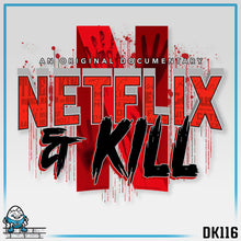 Load image into Gallery viewer, DK116: Netflix &amp; Kill - Unisex S/S T-Shirt
