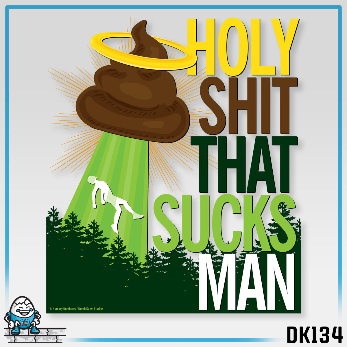 DK134: Holy Shit That Sucks Man - Unisex S/S T-Shirt