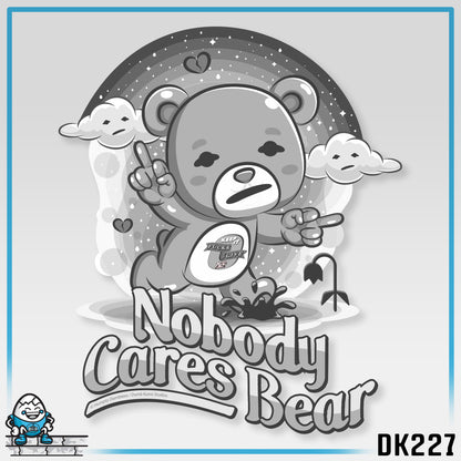DK227: Nobody Cares Bear - Infant Sized Onsie