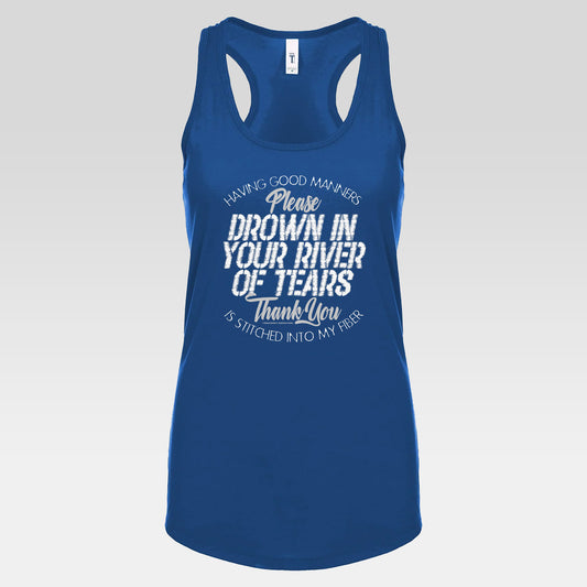 DK90: Please & Thank You (Drown In Your River of Tears) - Ladies Racerback Tank