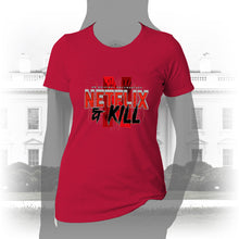 Load image into Gallery viewer, DK116: Netflix &amp; Kill - Women&#39;s Short Sleeve
