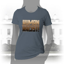 Load image into Gallery viewer, DK99: The Human Racist (Tonal Edition) - Women&#39;s Short Sleeve
