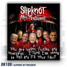 Load image into Gallery viewer, DK108: Slipknot My President - Men&#39;s Short Sleeve
