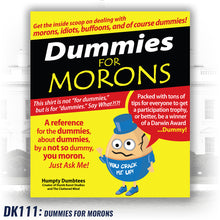 Load image into Gallery viewer, DK111: Dummies for Morons - Women&#39;s Short Sleeve
