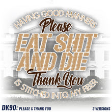 Load image into Gallery viewer, DK90: Please &amp; Thank You (Eat Shit and Die) - Women&#39;s Short Sleeve
