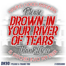 Load image into Gallery viewer, DK90: Please &amp; Thank You (Drown In Your River of Tears) - Women&#39;s Short Sleeve
