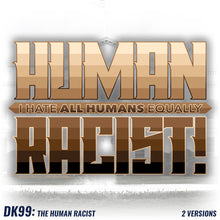 Load image into Gallery viewer, DK99: The Human Racist (Tonal Edition) - Unisex Pullover Hoodie
