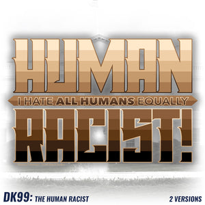 DK99: The Human Racist (Tonal Edition) - Unisex Pullover Hoodie