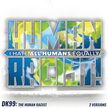 Load image into Gallery viewer, DK99: The Human Racist (Earthly Edition) - Women&#39;s Short Sleeve
