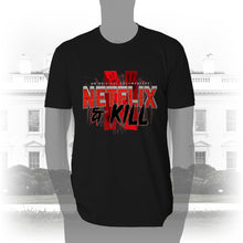 Load image into Gallery viewer, DK116: Netflix &amp; Kill - Men&#39;s Short Sleeve
